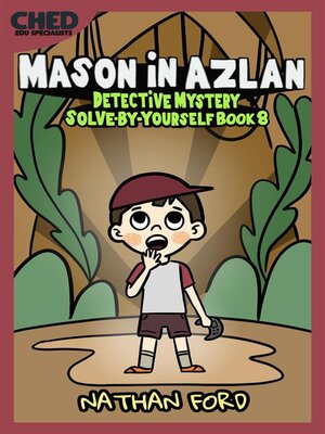 cover image of Mason in Azlan (Detective Mystery Solve-By-Yourself Book 8)(Full Length Chapter Books for Kids Ages 6-12) (Includes Children Educational Worksheets)